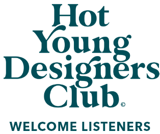 Hot Young Designers Club logo - Welcome listeners